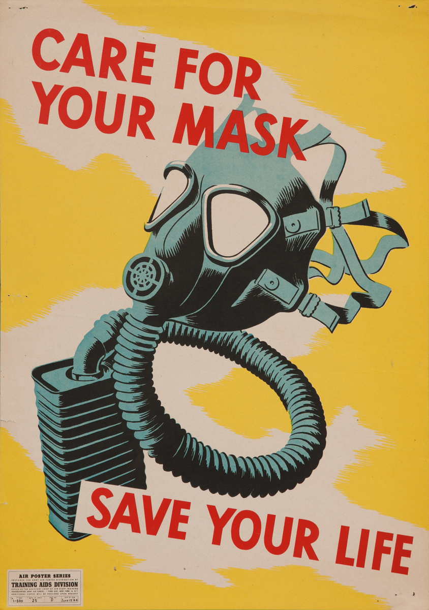 Chemical Warfare Training WWII Poster, Care For Your Mask, Save Your Life