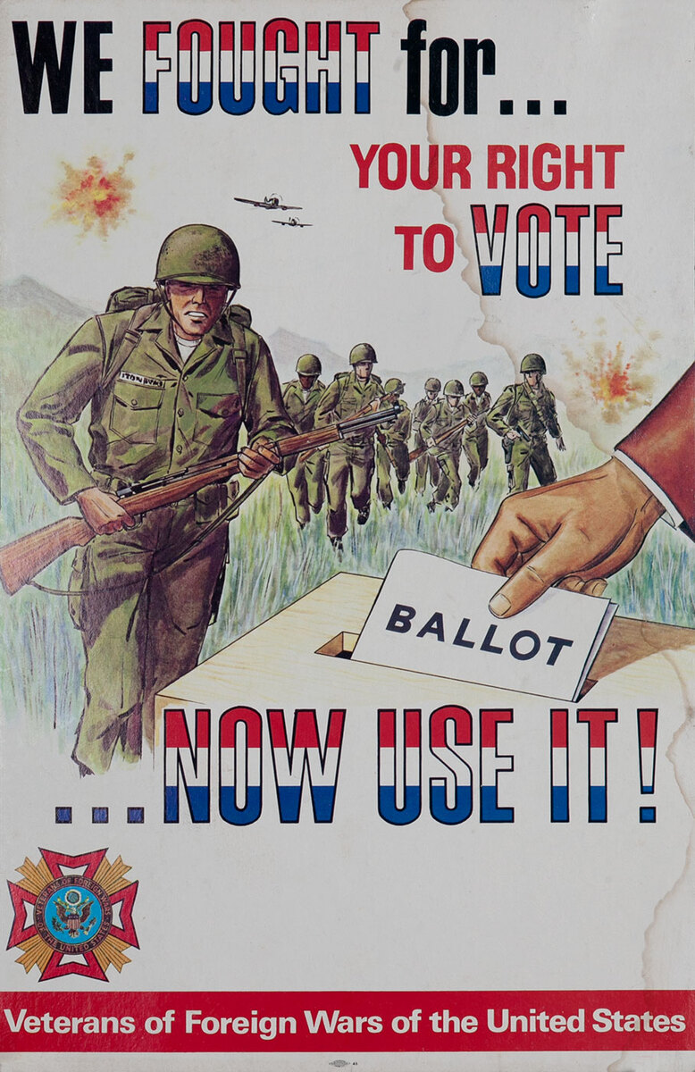 We Fought for Your Right to Vote- Now Use It! VFW Poster