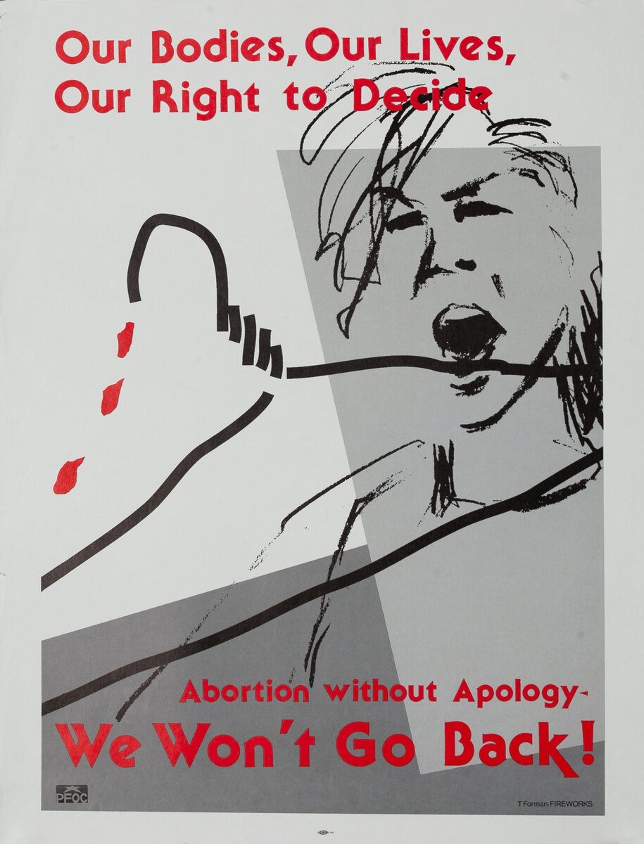Our Bodies, Our Lives. Our Right to Decide - Abortion Without Apology - We Won’t Go Back!