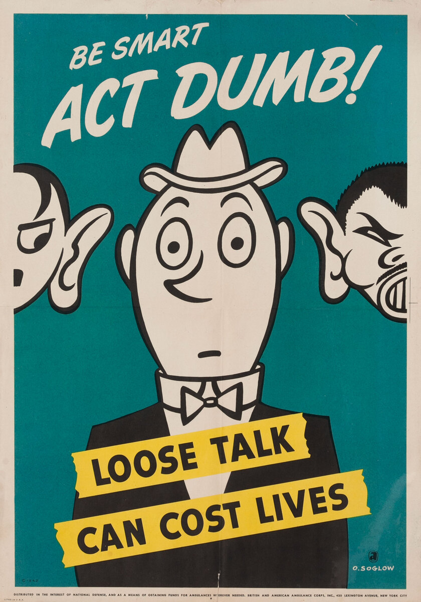 Be Smart, Act Dumb! Loose Talk Can Cost Lives, WWII anti-Espionage Poster