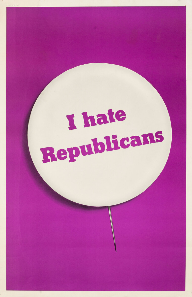 I Hate Republicans - Vietnam War Era Protest Poster