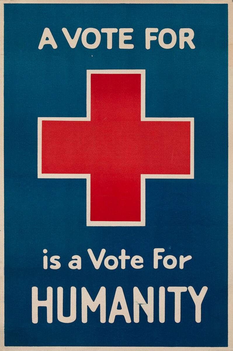 A Vote For Red Cross is a Vote for Humanity Original WWI Poster