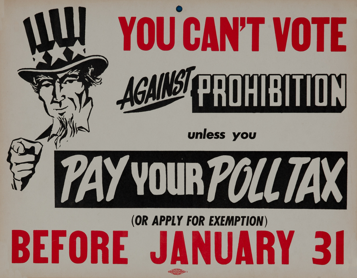 You Can't Vote Against Prohibition Unless You Pay Your Poll Tax Original Prohibition Poster