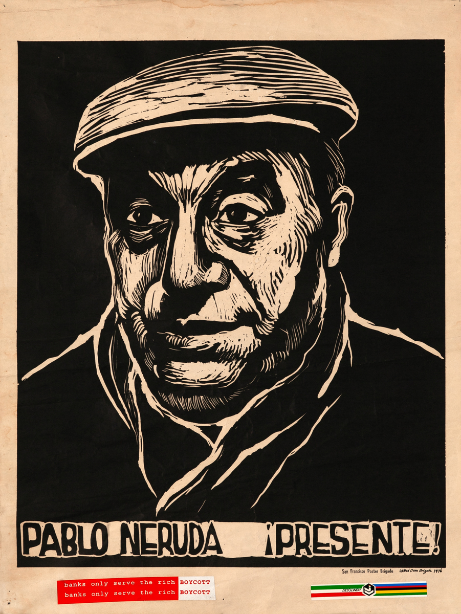 Pablo Neruda Presente! Original Protest Poster