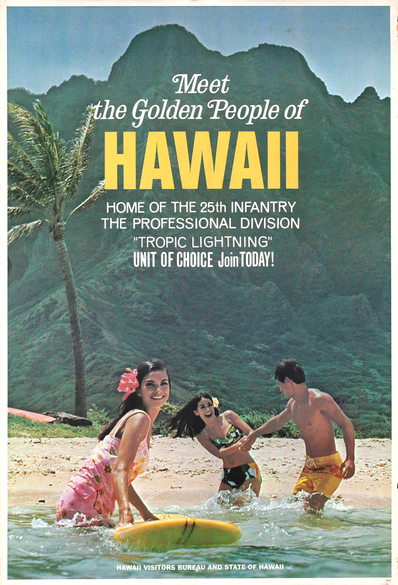 Meet the Golden People of Hawaii - Home of the 25th Infantry The Professional Division Unit of Choice Join Today! Original Vietnam War Recruiting Poster