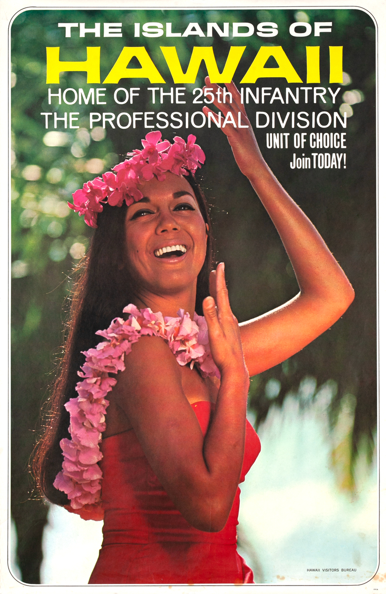 The Islands of Hawaii - Home of the 25th Infantry The Professional Division Unit of Choice Join Today! Original Vietnam War Recruiting Poster