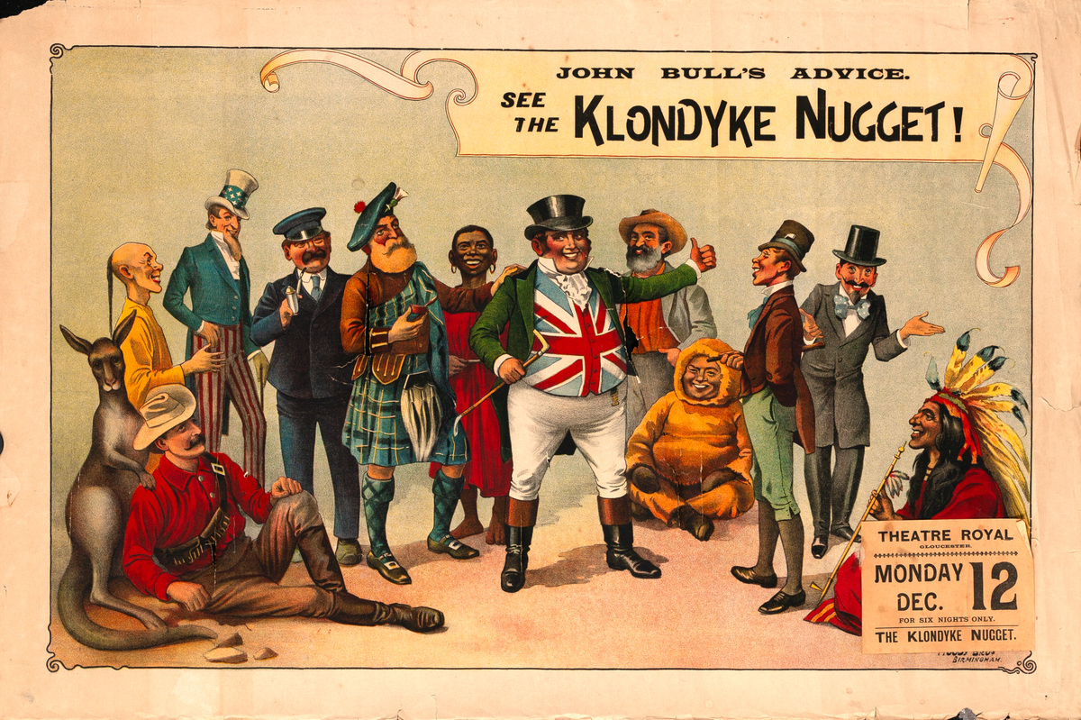 John Bull's Advice - See the Klondyke Nugget! Original Theatre Poster