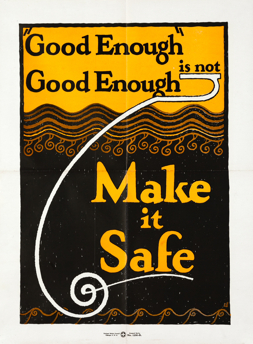 Good Enough is not Good Enough Original National Safety Council Poster