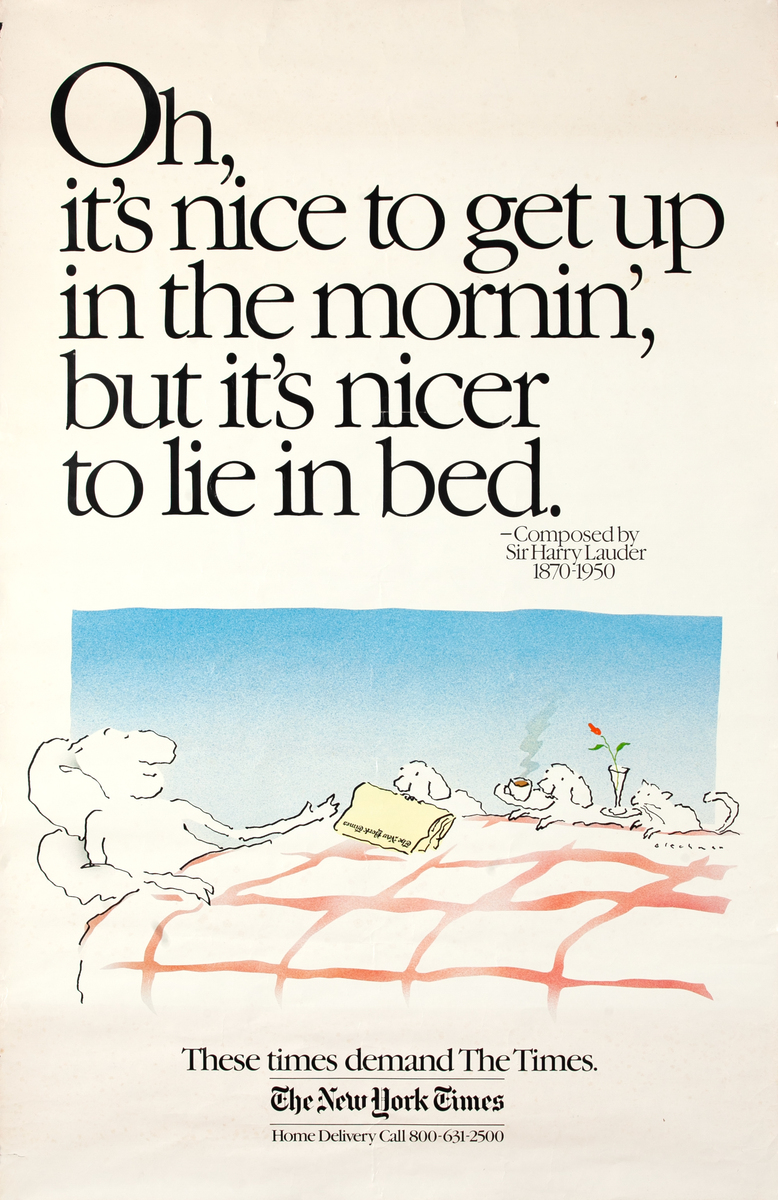 Oh, it's nice to get up in the mornin', but it's nicer to lie in bed - Original New York Times Advertising Poster