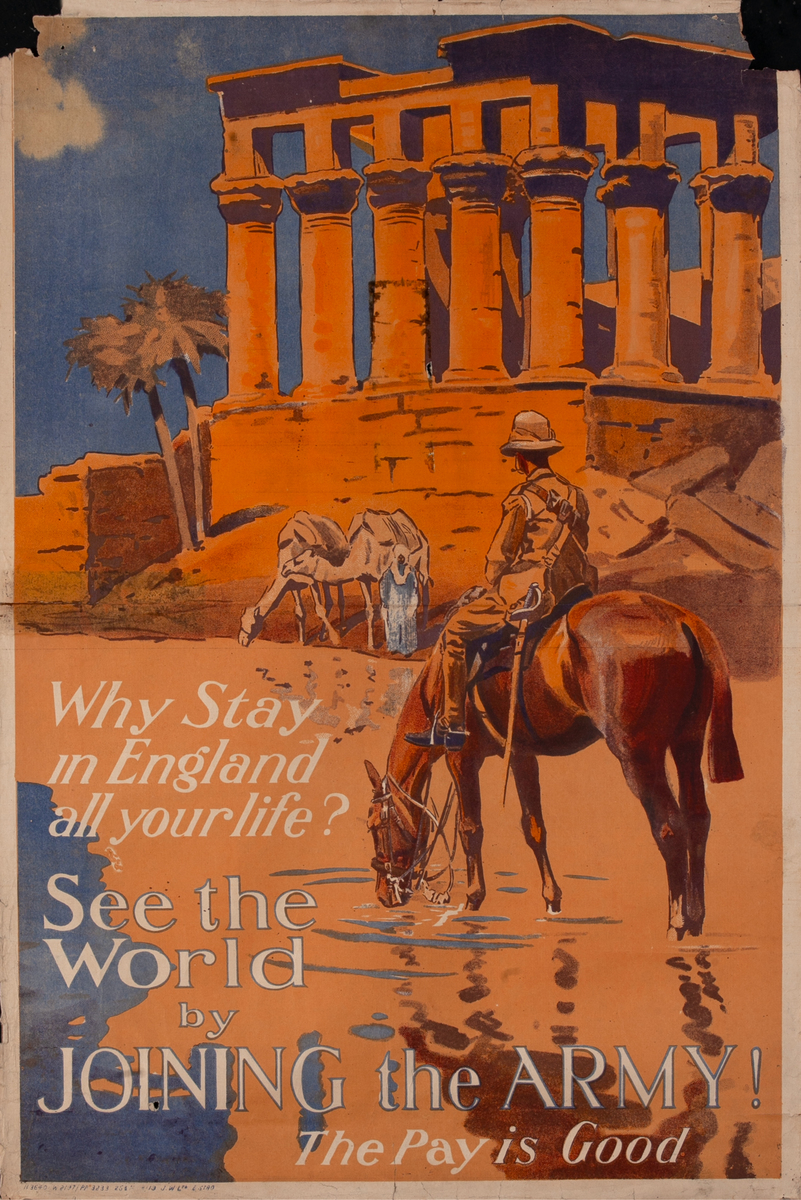 Why stay in England all your life? See the World by Joining the Army! The Pay is Good. Post-WWI British Recruiting Poster