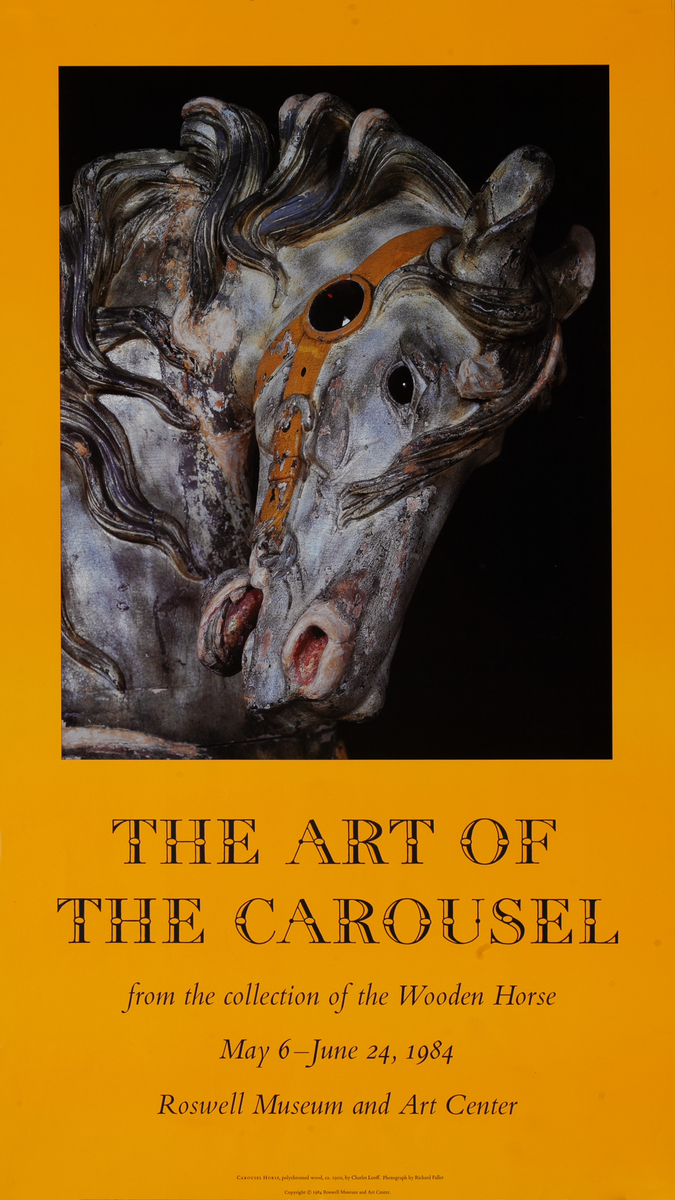 The Art of the Carousel from the collection of the Wooden Horse Roswell Museum and Art Center Exhibit Poster 