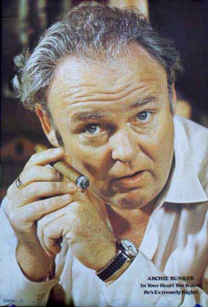 Archie Bunker, You Know He's Extremely Right Original Vintage Poster