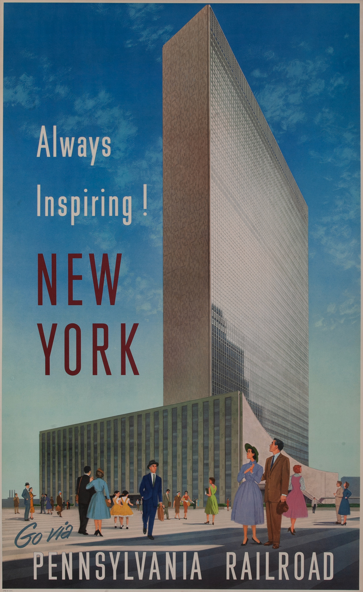 Always Inspiring! New York, Go Via Pennsylvania Railroad Travel Poster New York City United Nations Secretariat Building