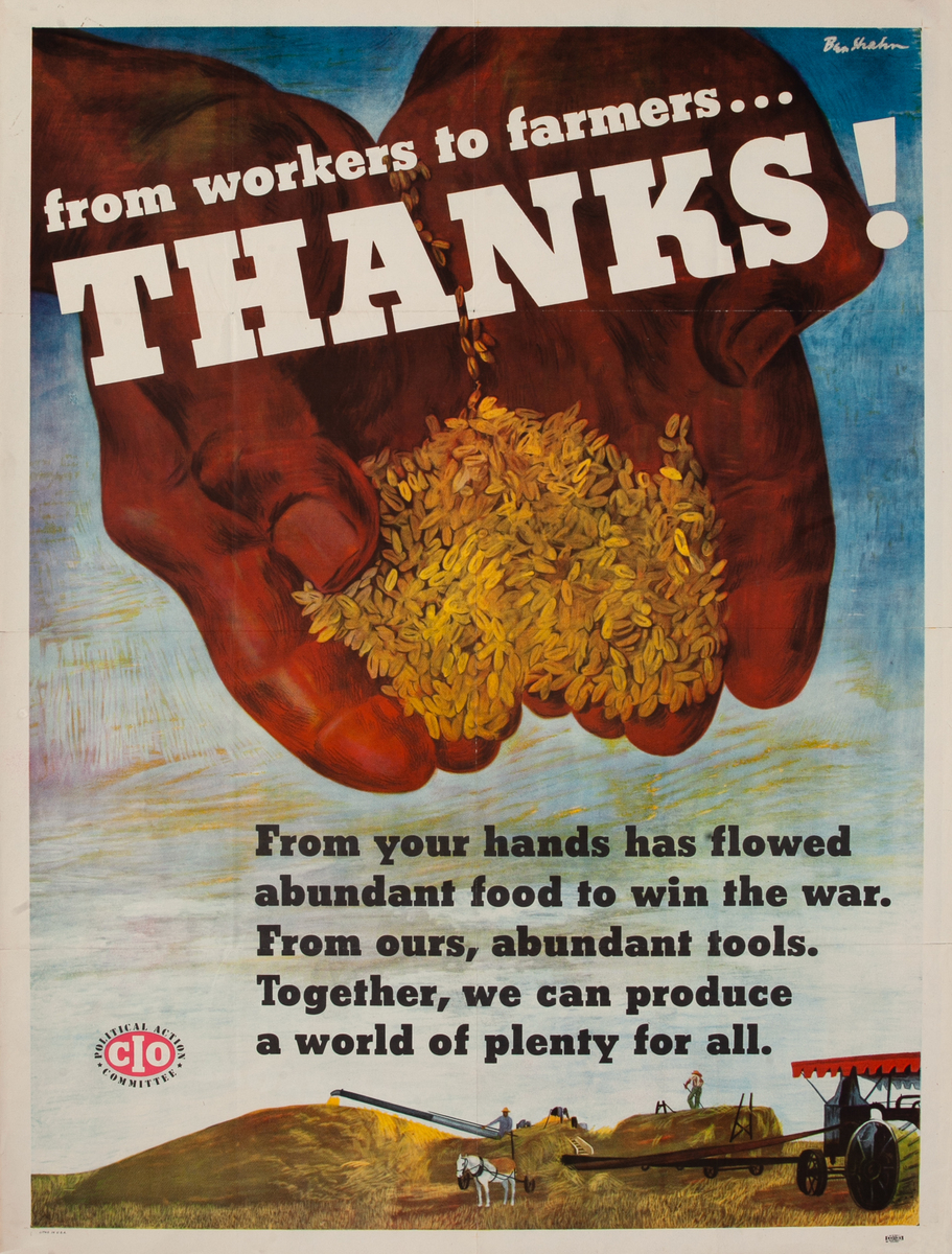 From Workers to Farmers Thanks! Ben Shahn CIO Political Poster