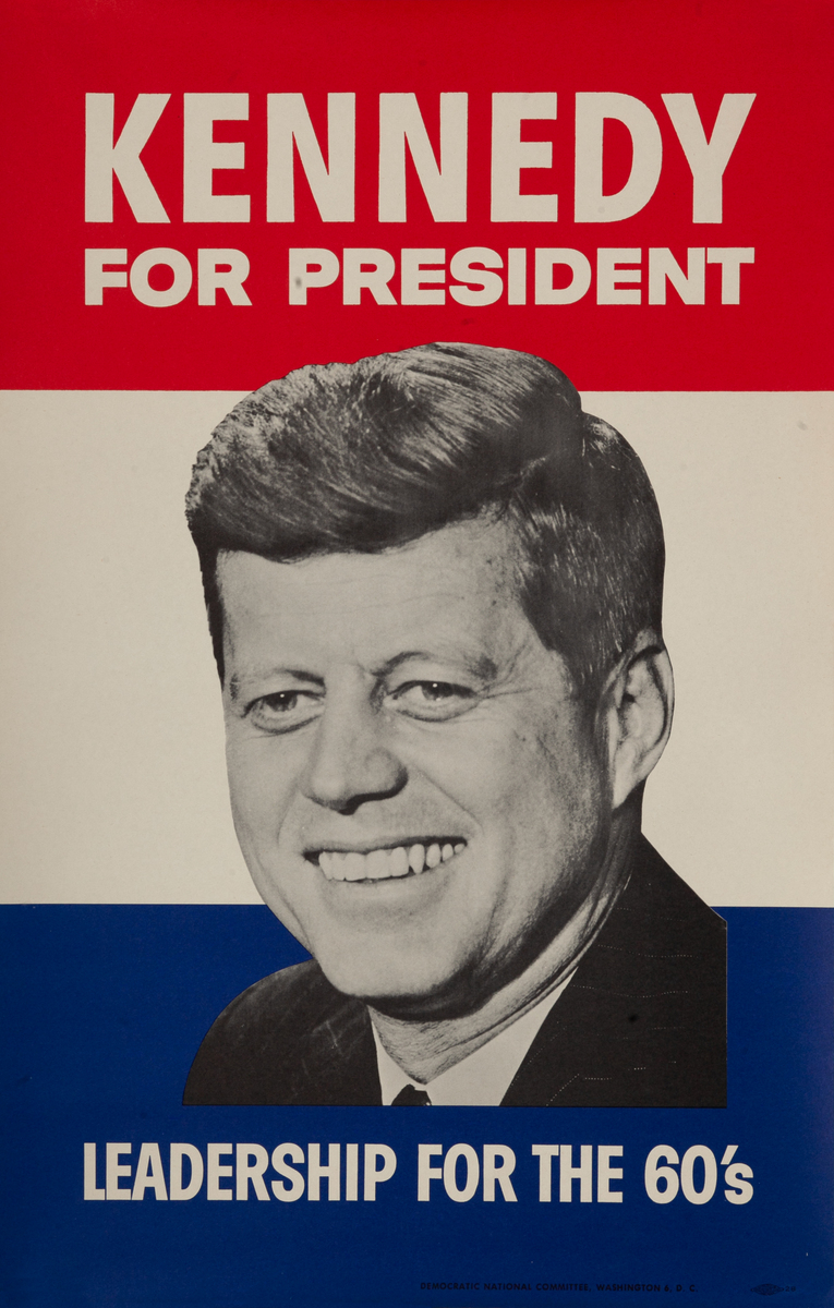 Kennedy for President Leadership for the 60’s -  Presidential Election Political Campaign Poster 