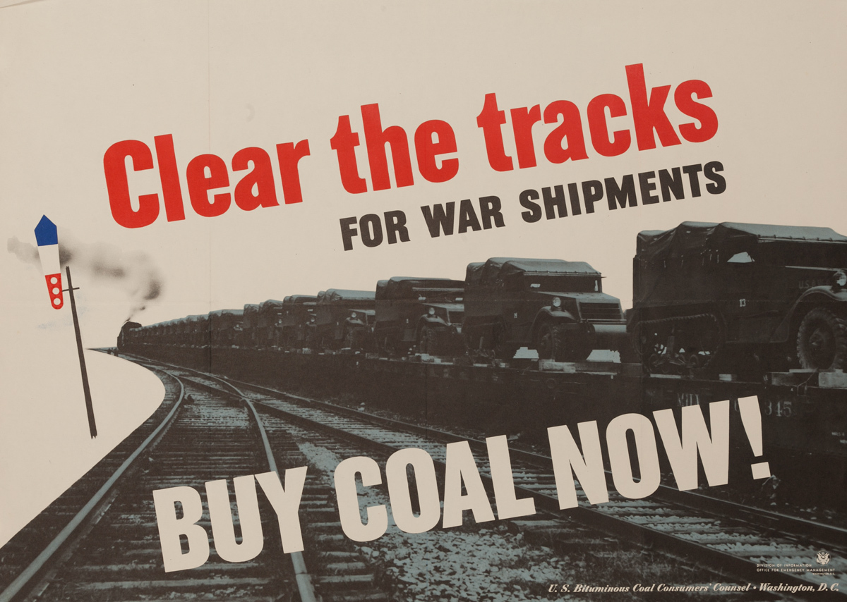 Clear the Tracks For War Shipments, Buy Coal Now Original American WWII Poster